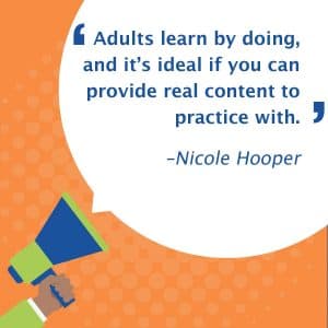 An illustrated hand holds a megaphone. A quote bubble reads, "Adults learn by doing, and it's ideal if you can provide real content to practice with. — Nicole Hooper)