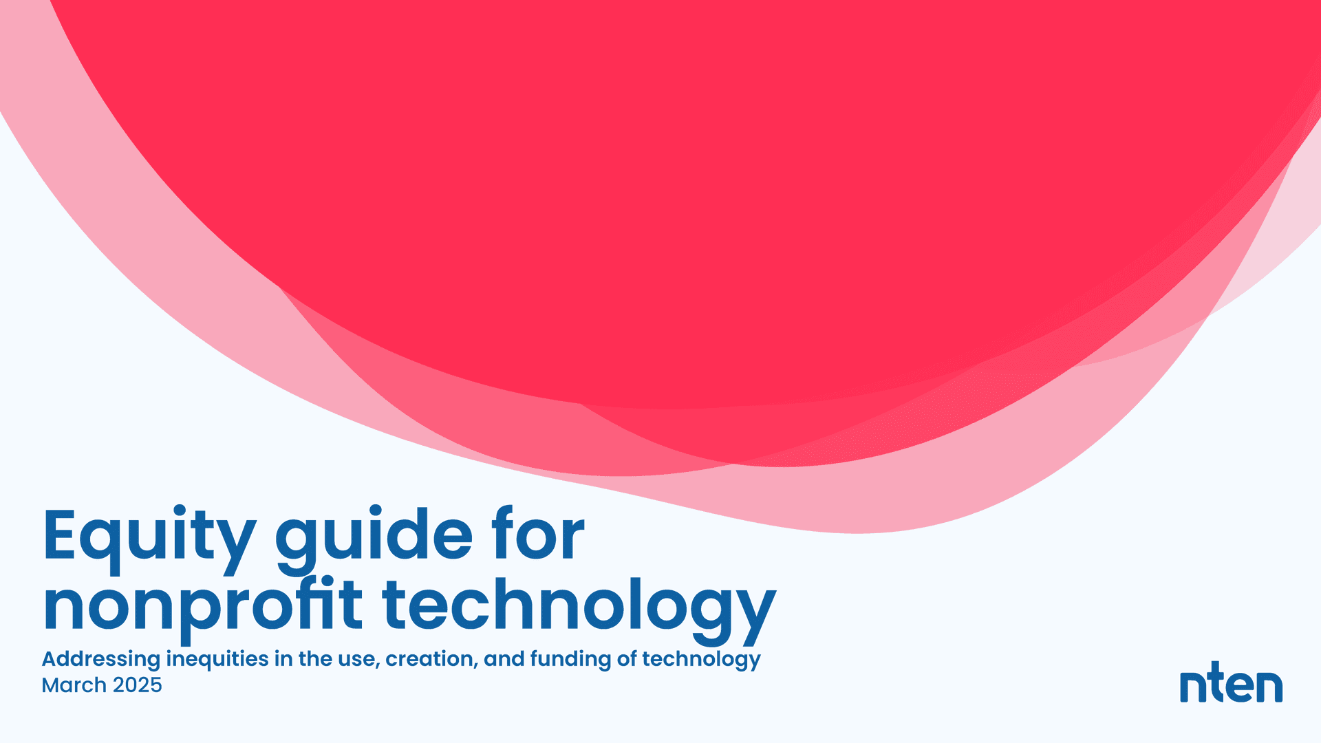 Equity guide in nonprofit technology. Addessing inequities in use, creation, and funding of technology. March 2025