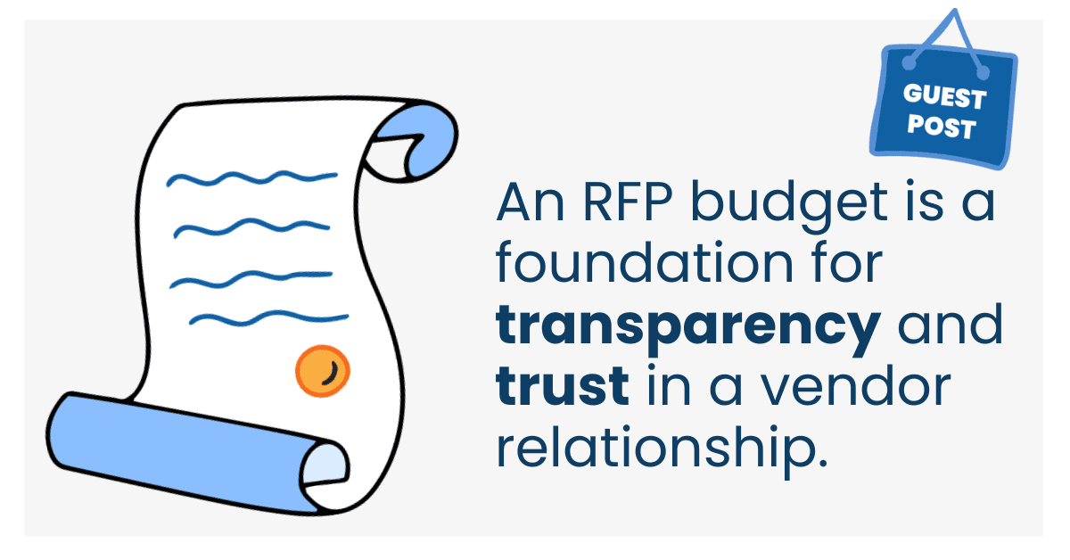 An RFP budget is a foundation for transparency and trust in a vendor relationship.